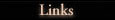 Links